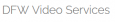 DFW Video Services